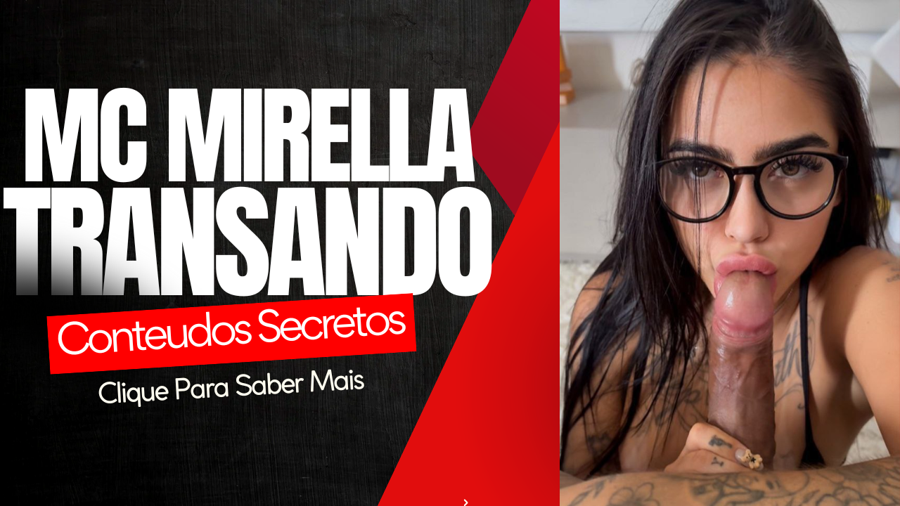 Videos Da MC Mirella Transando Gostoso Com A Buceta Rosinha